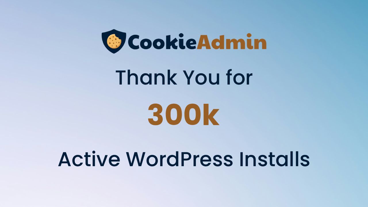 CookieAdmin Crossed 300K active WordPress installs